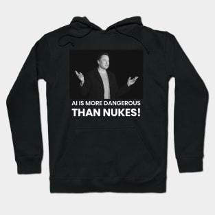 A.I. IS MORE DANGEROUS THAN NUKES - ARTIFICIAL INTELLIGENCE Hoodie